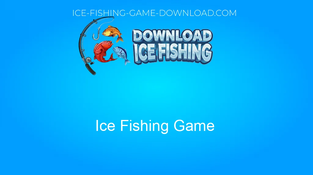 Download Ice Fishing Ice Fishing Game