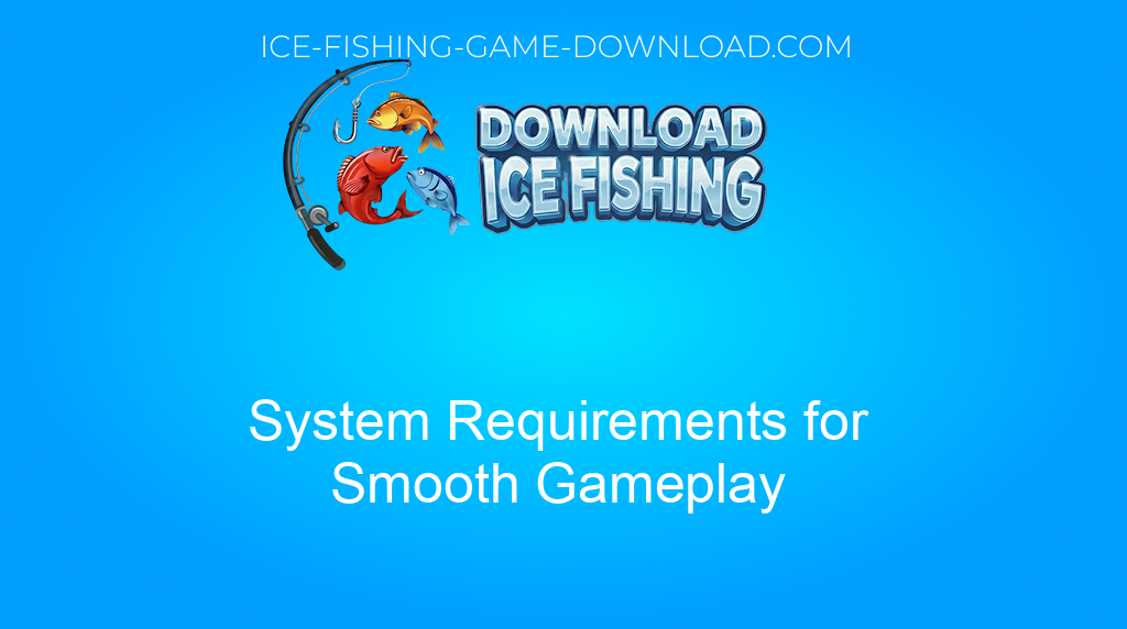 Download Ice Fishing System Requirements For Smooth Gameplay