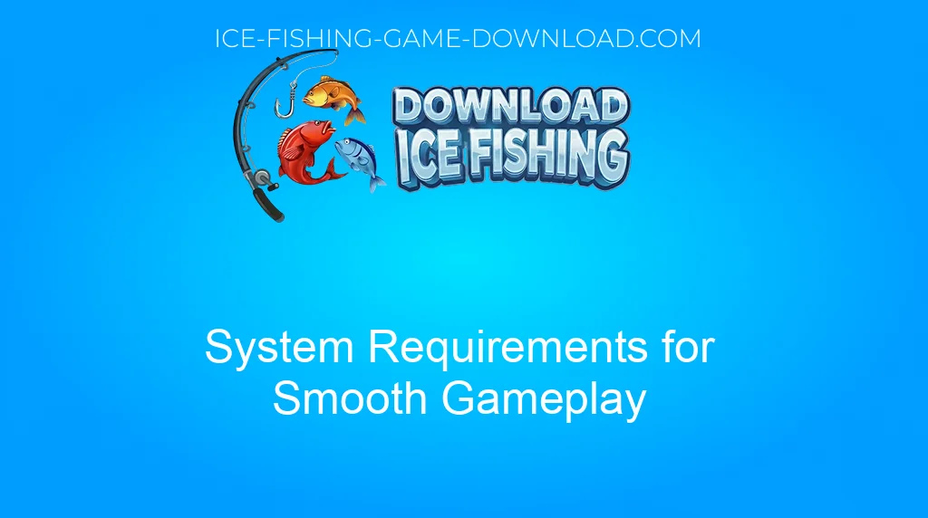 Download Ice Fishing System Requirements For Smooth Gameplay